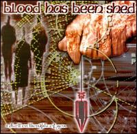 See Blood Has Been Shed's album -  songs & lyrics.