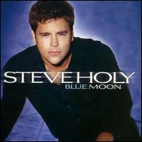 See Steve Holy's album -  songs & lyrics.