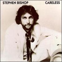 See Stephen Bishop's album -  songs & lyrics.