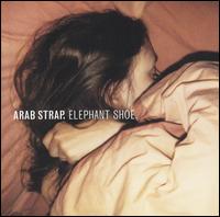 Arab Strap lyrics, Arab Strap Hello Daylight lyrics, Hello Daylight lyrics,Elephant Shoe album