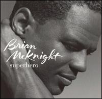 See Brian Mcknight's album -  songs & lyrics.