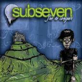 See Subseven's album -  songs & lyrics.