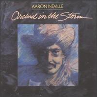 See Aaron Neville's album -  songs & lyrics.