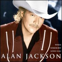 Alan Jackson lyrics, Alan Jackson The Thrill Is Back lyrics, The Thrill Is Back lyrics,When Somebody Loves You album