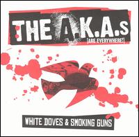 Check out lyrics of The A.K.A.s's album White Doves And Smoking Guns