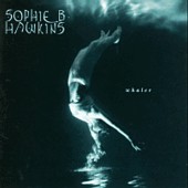 See Sophie B. Hawkins's album -  songs & lyrics.