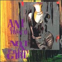 Check out lyrics of Ani DiFranco's album Not a Pretty Girl