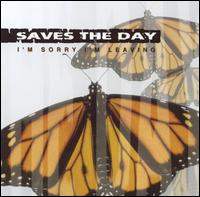 Saves the Day lyrics, Saves the Day I'm Sorry I'm Leaving lyrics, I'm Sorry I'm Leaving lyrics,I'm Sorry I'm Leaving album