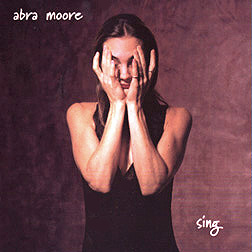See Abra Moore's album -  songs & lyrics.