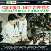 Check out lyrics of Squirrel Nut Zippers's album Christmas Caravan