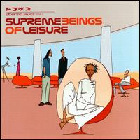 See Supreme Beings of Leisure's album -  songs & lyrics.