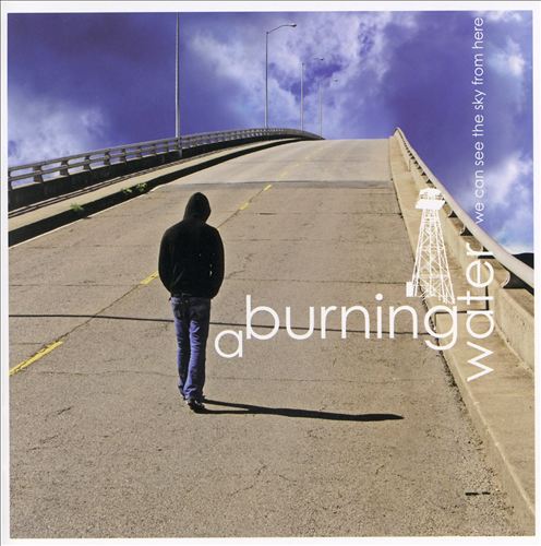 Check out lyrics of A Burning Water's album We Can See The Sky From Here