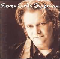 See Steven Curtis Chapman's album -  songs & lyrics.
