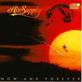 Check out lyrics of Air Supply's album Now & Forever