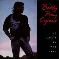 Billy Ray Cyrus lyrics, Billy Ray Cyrus Right Face, Wrong Time lyrics, Right Face, Wrong Time lyrics,It Won't Be The Last album