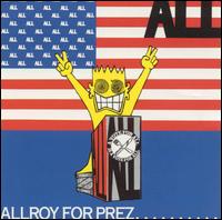 Check out lyrics of All's album Allroy For Prez