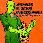 See Atom And His Package's album -  songs & lyrics.