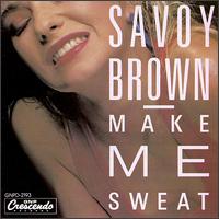 Check out lyrics of Savoy Brown's album Make Me Sweat