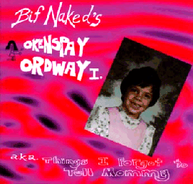 See Bif Naked's album -  songs & lyrics.