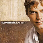 Check out lyrics of Ricky Martin's album Sound Loaded