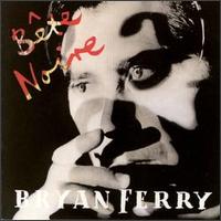 Bryan Ferry lyrics, Bryan Ferry Day For Night lyrics, Day For Night lyrics,Bete Noire album
