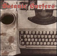 See Satanic Surfers's album -  songs & lyrics.