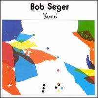 See Bob Seger's album -  songs & lyrics.