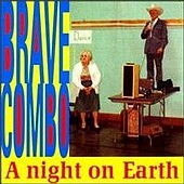Brave Combo lyrics, Brave Combo Don't Ever Dance With Maria lyrics, Don't Ever Dance With Maria lyrics,A Night On Earth album