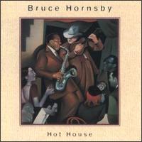 Check out lyrics of Bruce Hornsby's album Hot House