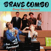 See Brave Combo's album -  songs & lyrics.