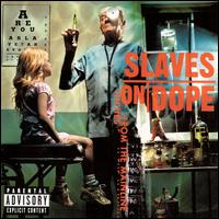 See Slaves On Dope's album -  songs & lyrics.