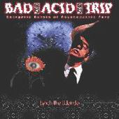 See Bad Acid Trip's album -  songs & lyrics.