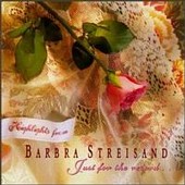 Check out lyrics of Barbra Streisand's album Just For The Record Highlights