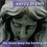 See Savoy Brown's album -  songs & lyrics.