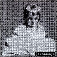 See The Broadways's album -  songs & lyrics.