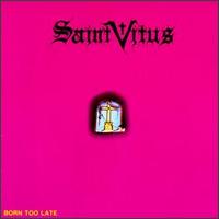 Check out lyrics of Saint Vitus's album Born Too Late