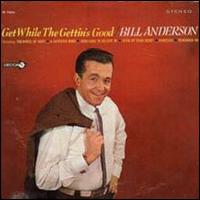 Bill Anderson lyrics, Bill Anderson First Mrs Jones lyrics, First Mrs Jones lyrics,Get While The Gettin's Good album