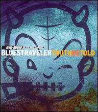 See Blues Traveler's album -  songs & lyrics.