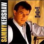 Sammy Kershaw lyrics, Sammy Kershaw Cadillac Style lyrics, Cadillac Style lyrics,Don't Go Near The Water album