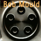 See Bob Mould's album -  songs & lyrics.
