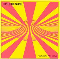 Check out lyrics of Screeching Weasel's album Television City Dreams