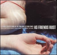 See As Friends Rust's album -  songs & lyrics.