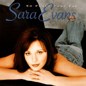 Sara Evans lyrics, Sara Evans There's Only One lyrics, There's Only One lyrics,No Place That Far album