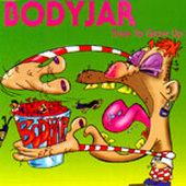 See Bodyjar's album -  songs & lyrics.