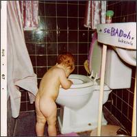 See Sebadoh's album -  songs & lyrics.