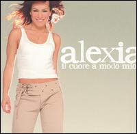 Alexia lyrics, Alexia Tu Mi Fai Vivere lyrics, Tu Mi Fai Vivere lyrics,Il Cuore A Modo Mio album