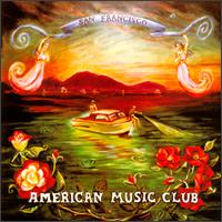 See American Music Club's album -  songs & lyrics.