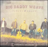 See Big Daddy Weave's album -  songs & lyrics.