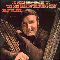 See Billy Walker's album -  songs & lyrics.