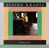 See Alison Krauss's album -  songs & lyrics.